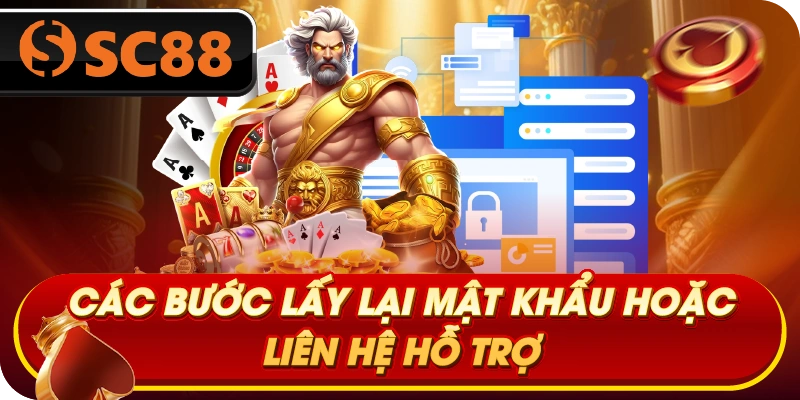 Các bước lấy lại mật khẩu hoặc liên hệ hỗ trợ